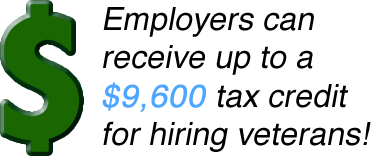 Employers can earn up to a $9600 tax break for hiring veterans